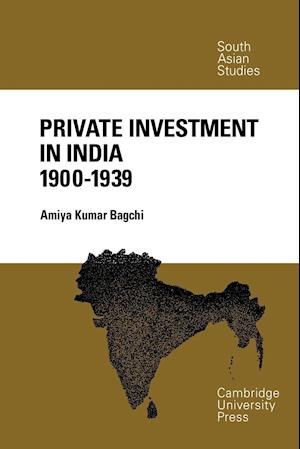 Private Investment in India 1900–1939