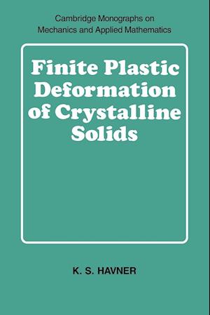 Finite Plastic Deformation of Crystalline Solids