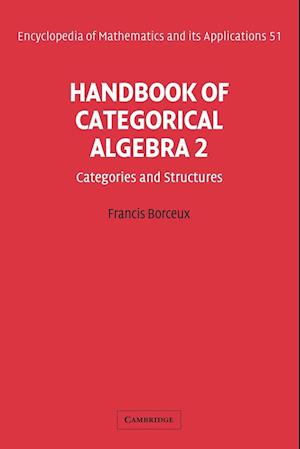 Handbook of Categorical Algebra: Volume 2, Categories and Structures