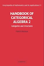 Handbook of Categorical Algebra: Volume 2, Categories and Structures