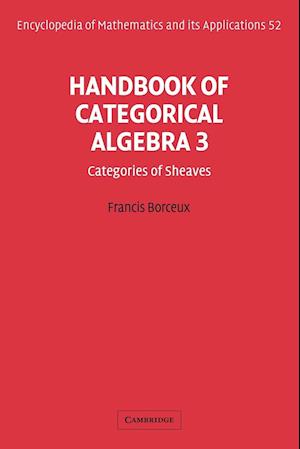 Handbook of Categorical Algebra: Volume 3, Sheaf Theory