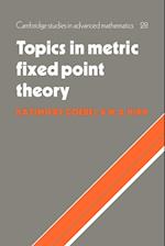 Topics in Metric Fixed Point Theory