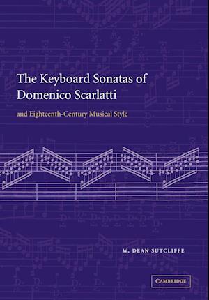 The Keyboard Sonatas of Domenico Scarlatti and Eighteenth-Century Musical Style