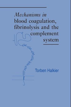 Mechanisms in Blood Coagulation, Fibrinolysis and the Complement System