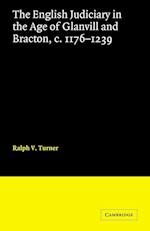The English Judiciary in the Age of Glanvill and Bracton c.1176-1239