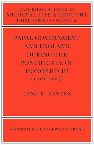 Papal Government and England during the Pontificate of Honorius III (1216-1227)