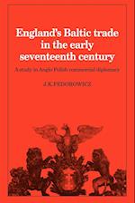 England's Baltic Trade in the Early Seventeenth Century