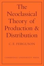 The Neoclassical Theory of Production and Distribution