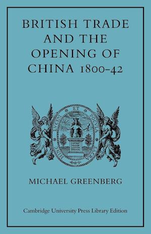 British Trade and the Opening of China 1800-42