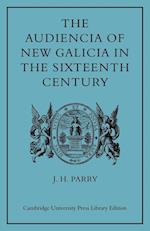 The Audiencia of New Galicia in the Sixteenth Century