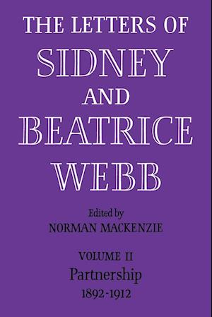 The Letters of Sidney and Beatrice Webb: Volume 2, Partnership 1892–1912