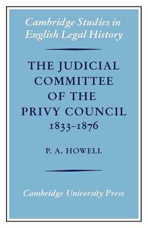 The Judicial Committee of the Privy Council 1833–1876