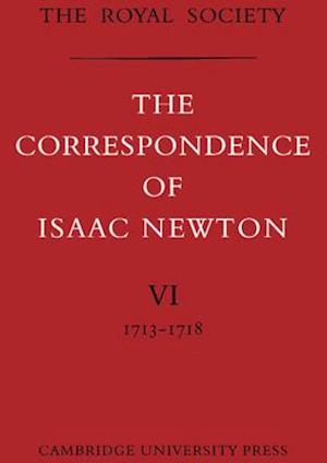 The Correspondence of Isaac Newton: Volume 6, 1713-1718