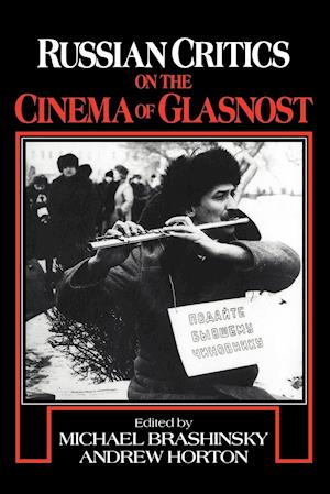 Russian Critics on the Cinema of Glasnost