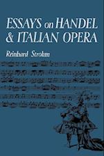 Essays on Handel and Italian Opera