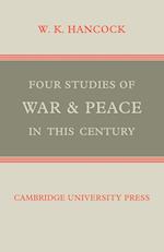 Four Studies of War and Peace in this Century