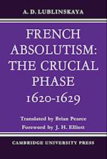 French Absolutism: The Crucial Phase, 1620-1629