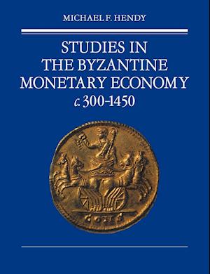 Studies in the Byzantine Monetary Economy c.300–1450