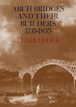 Arch Bridges and their Builders 1735–1835