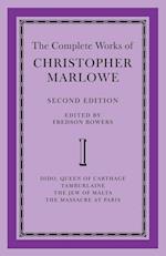 The Complete Works of Christopher Marlowe: Volume 1, Dido, Queen of Carthage, Tamburlaine, The Jew of Malta, The Massacre at Paris