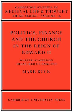 Politics, Finance and the Church in the Reign of Edward II