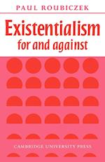 Existentialism For and Against