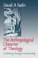 The Anthropological Character of Theology
