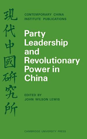 Party Leadership and Revolutionary Power in China