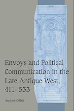 Envoys and Political Communication in the Late Antique West, 411–533