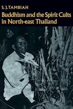 Buddhism and the Spirit Cults in North-East Thailand