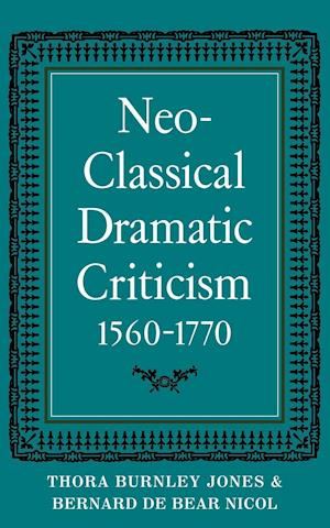 Neo-Classical Dramatic Criticism 1560-1770