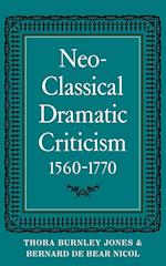 Neo-Classical Dramatic Criticism 1560-1770