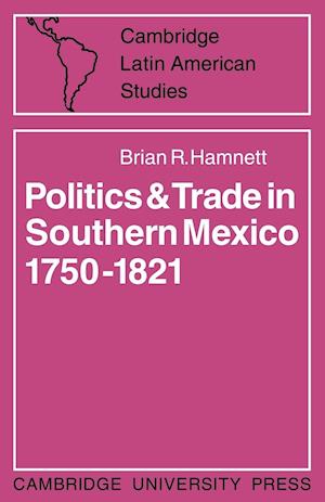 Politics and Trade in Mexico 1750–1821