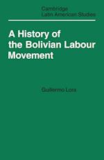 A History of the Bolivian Labour Movement 1848–1971