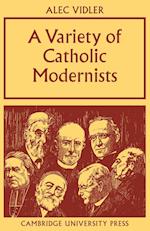 A Variety of Catholic Modernists