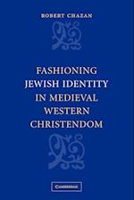 Fashioning Jewish Identity in Medieval Western Christendom