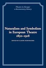 Naturalism and Symbolism in European Theatre 1850–1918