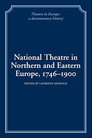 National Theatre in Northern and Eastern Europe, 1746-1900