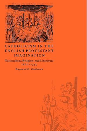 Catholicism in the English Protestant Imagination