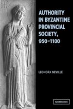 Authority in Byzantine Provincial Society, 950–1100