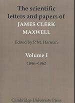 The Scientific Letters and Papers of James Clerk Maxwell: Volume 1, 1846–1862