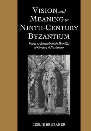 Vision and Meaning in Ninth-Century Byzantium
