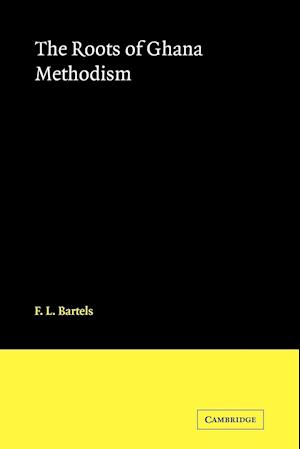 The Roots of Ghana Methodism