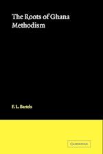 The Roots of Ghana Methodism