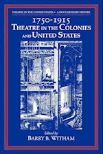 Theatre in the United States: Volume 1, 1750–1915: Theatre in the Colonies and the United States