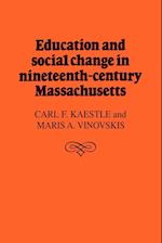 Education and Social Change in Nineteenth-Century Massachusetts