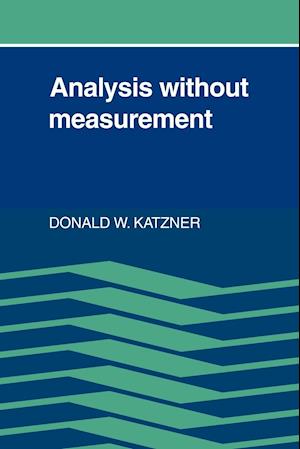 Analysis Without Measurement