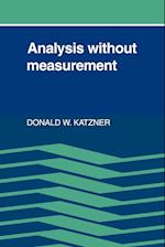 Analysis Without Measurement