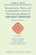 Introductions, Notes and Commentaries to texts in 'The Dramatic Works of Thomas Dekker'