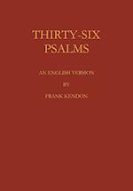 Thirty Six Psalms
